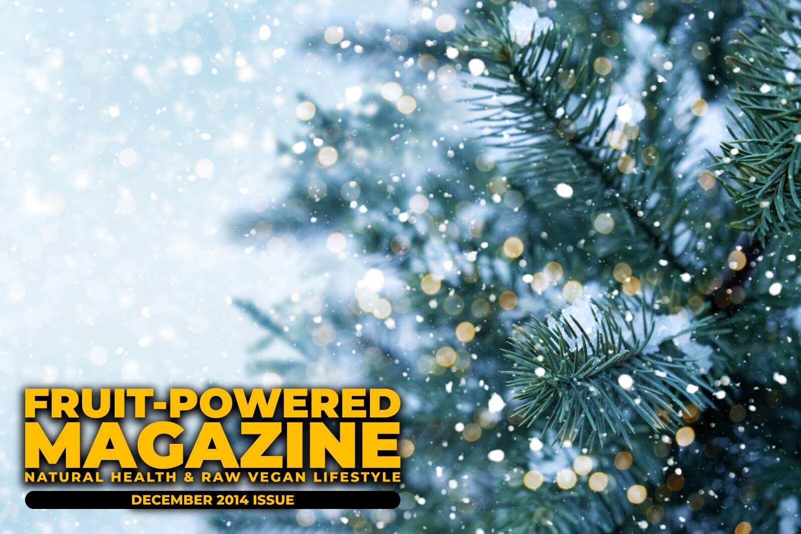 Fruit-Powered Magazine: December 2014
