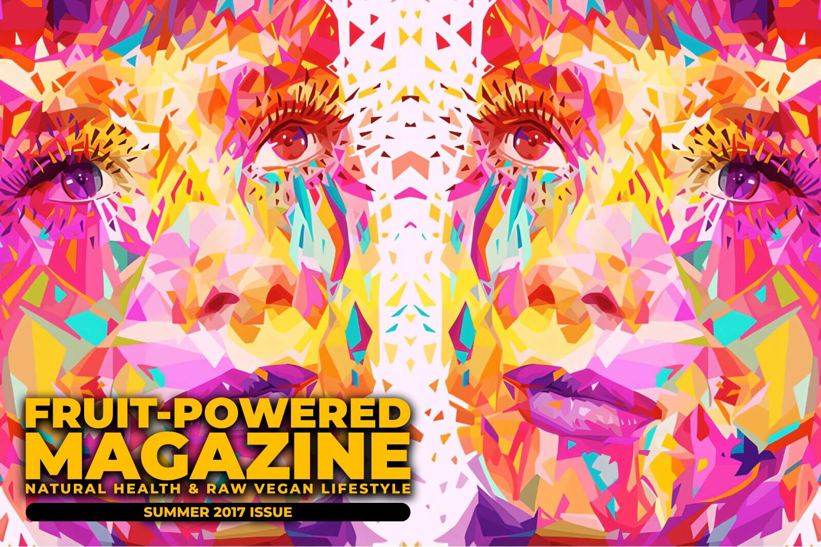 Fruit-Powered Magazine: Summer 2017