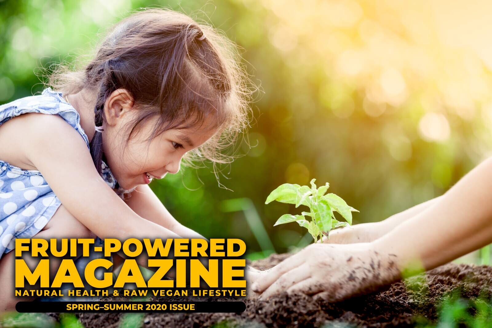 Fruit-Powered Magazine: Spring-Summer 2020